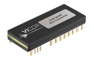 Vicor推出采用ChiP封装的最新 K=1/16、384VDC-24VDC 产品，进一步丰富高电压母线转换器系列