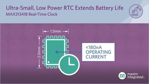 MAX31341B工作電流低於180nA，有效延長可穿戴設備、收銀機及可攜式系統的電池壽命