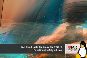 RISC-V架構專屬之IAR Build Tools for Linux現已通過認證，
成為安全相關嵌入式研發之合格工具